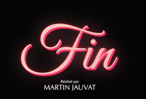 FIN. Film réalisé par MARTIN JAUVAT